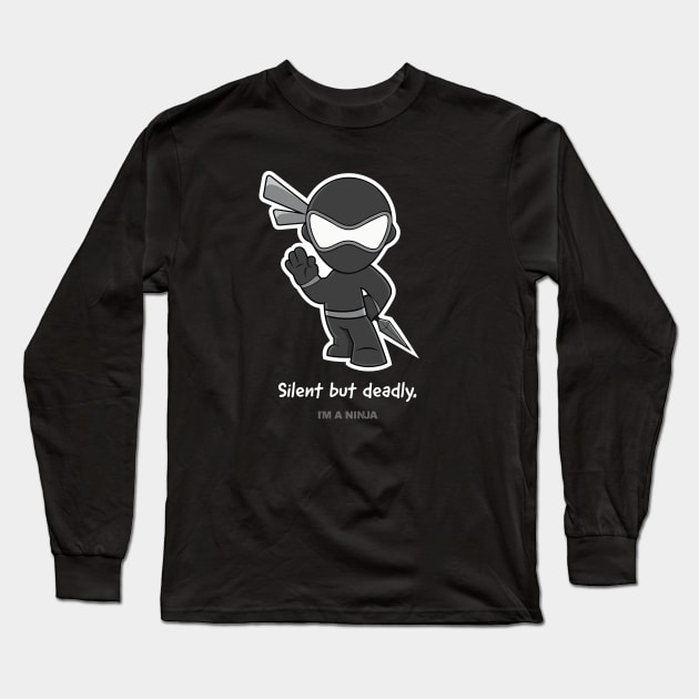 Silent but deadly x I'M A NINJA Long Sleeve T-Shirt by imaninja